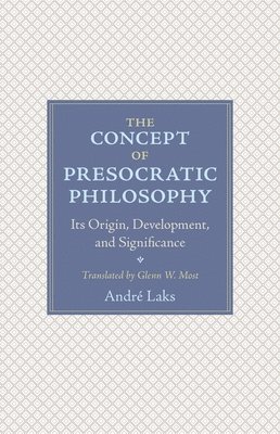 André Laks, Andre Laks - Concept of Presocratic Philosophy, Häftad