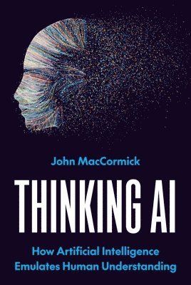 John MacCormick, John Maccormick - Thinking AI, Inbunden