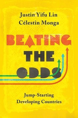 Justin Yifu Lin, Célestin Monga, Celestin Monga - Beating the Odds, Häftad