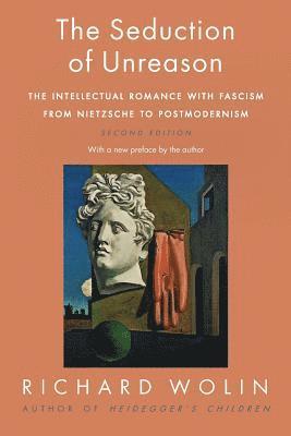 Richard Wolin - Seduction of Unreason, Häftad