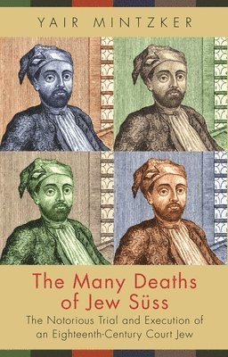 Yair Mintzker - Many Deaths of Jew Süss, Häftad