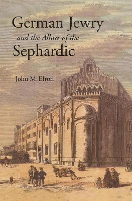 bokomslag German Jewry and the Allure of the Sephardic