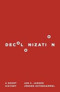 bokomslag Decolonization: A Short History