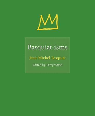 Jean-Michel Basquiat, Larry Warsh - Basquiat-isms, Inbunden