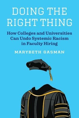 Marybeth Gasman - Doing the Right Thing, Inbunden