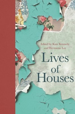 Kate Kennedy, Hermione Lee - Lives of Houses, Inbunden