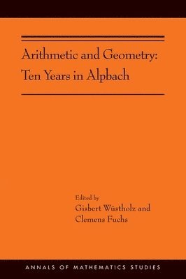 Gisbert Wüstholz, Clemens Fuchs - Arithmetic and Geometry, Häftad