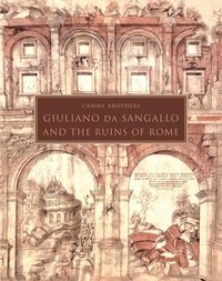 bokomslag Giuliano da Sangallo and the Ruins of Rome