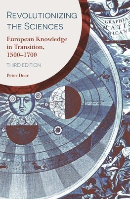 bokomslag Revolutionizing the Sciences: European Knowledge in Transition, 1500-1700 Third Edition