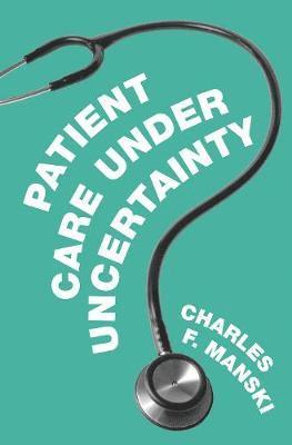 Charles F. Manski - Patient Care under Uncertainty, Inbunden