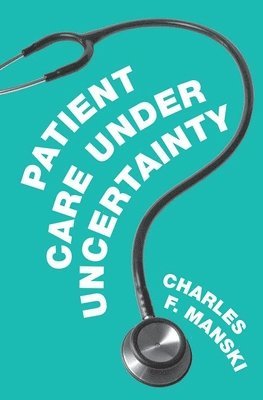 Patient Care under Uncertainty 1