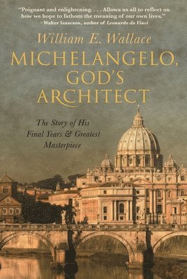 Michelangelo, God's Architect 1