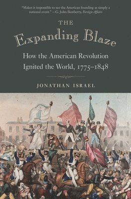 Jonathan Israel - Expanding Blaze, Häftad