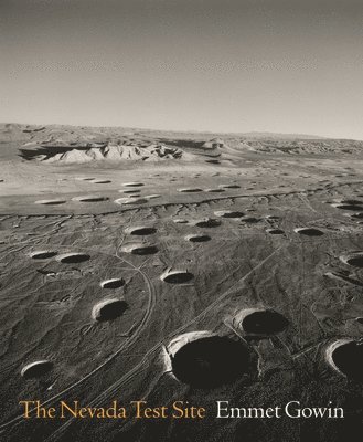 Emmet Gowin - Nevada Test Site, Inbunden