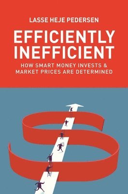 Lasse Heje Pedersen - Efficiently Inefficient, Häftad