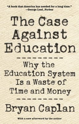 The Case against Education 1