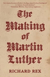 bokomslag The Making of Martin Luther