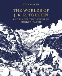 bokomslag The Worlds of J. R. R. Tolkien: The Places That Inspired Middle-Earth