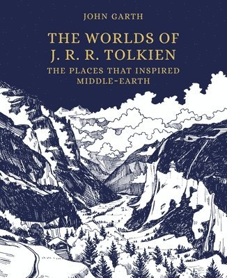 bokomslag The Worlds of J. R. R. Tolkien: The Places That Inspired Middle-Earth