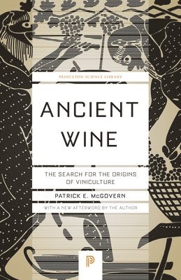 Patrick E. McGovern, Patrick E McGovern - Ancient Wine, Häftad