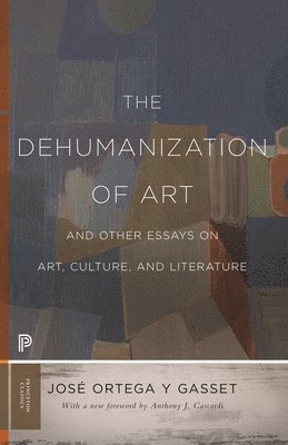 bokomslag The Dehumanization of Art and Other Essays on Art, Culture, and Literature