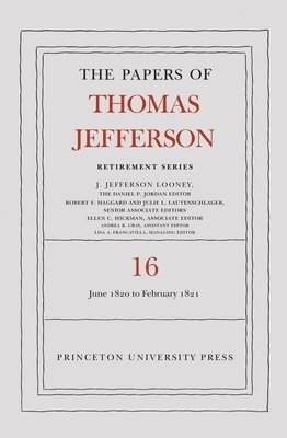 Thomas Jefferson, J. Jefferson Looney - Papers of Thomas Jefferson: Retirement Series, Volume 16, Inbunden