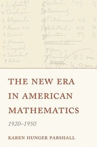 bokomslag The New Era in American Mathematics, 19201950