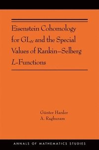 bokomslag Eisenstein Cohomology for GLN and the Special Values of RankinSelberg L-Functions