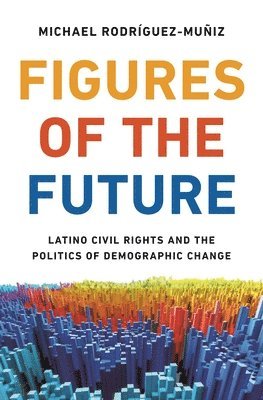 Michael Rodríguez-Muñiz - Figures of the Future, Inbunden