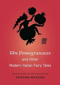 bokomslag The Pomegranates and Other Modern Italian Fairy Tales