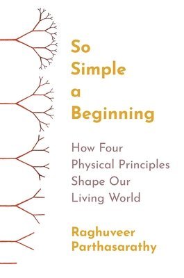 Raghuveer Parthasarathy - So Simple a Beginning, Inbunden