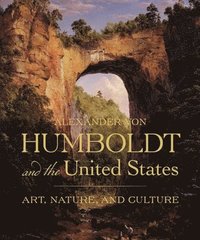 bokomslag Alexander von Humboldt and the United States
