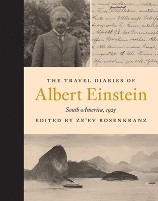 Albert Einstein, Ze’ev Rosenkranz, Professor Ze’ev Rosenkranz, Rosenkranz, Ze'ev Rosenkranz - Travel Diaries of Albert Einstein, Inbunden
