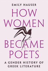 bokomslag How Women Became Poets