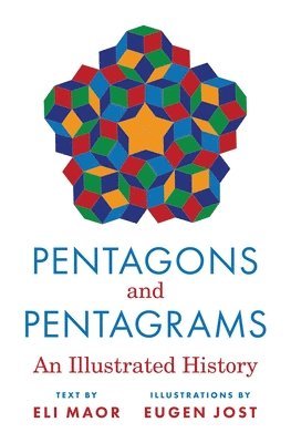 Eli Maor, Eugen Jost - Pentagons and Pentagrams, Inbunden