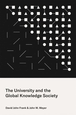 David John Frank, John W. Meyer - University and the Global Knowledge Society, Häftad