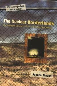 bokomslag The Nuclear Borderlands