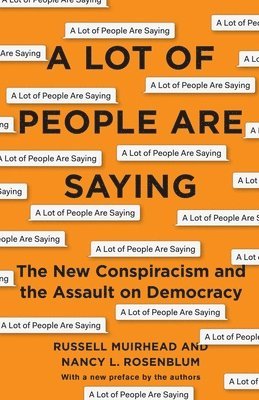 Nancy L. Rosenblum, Russell Muirhead - Lot of People Are Saying, Häftad