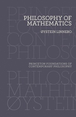 Øystein Linnebo - Philosophy of Mathematics, Häftad