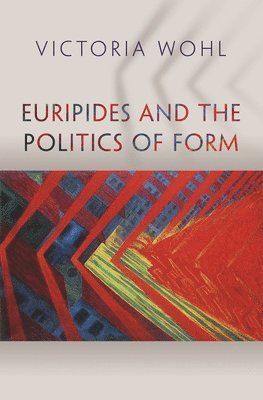 Euripides and the Politics of Form 1