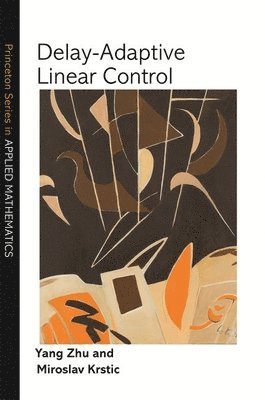 Yang Zhu, Miroslav Krstic - Delay-Adaptive Linear Control, Inbunden