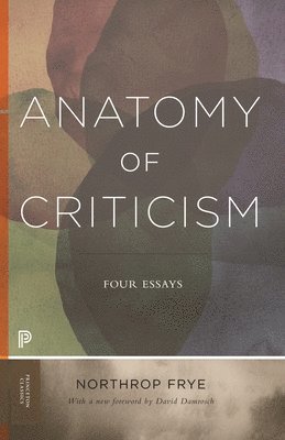 Northrop Frye, David Damrosch - Anatomy of Criticism, Häftad