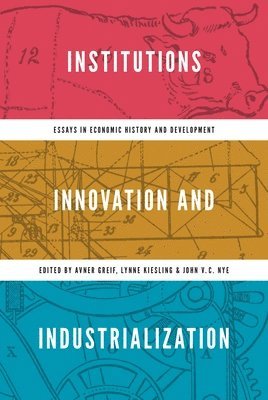 bokomslag Institutions, Innovation, and Industrialization