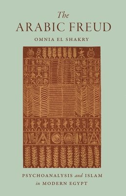 Omnia El Shakry - Arabic Freud, Häftad