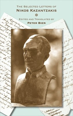 Nikos Kazantzakis, Peter Bien - Selected Letters of Nikos Kazantzakis, Häftad