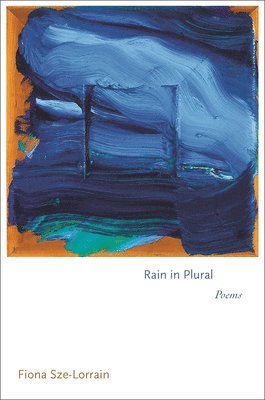 Fiona Sze-Lorrain - Rain in Plural, Inbunden