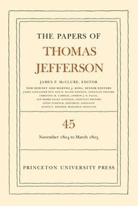 bokomslag The Papers of Thomas Jefferson, Volume 45