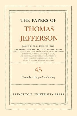 Thomas Jefferson, James P. McClure - Papers of Thomas Jefferson, Volume 45, Inbunden