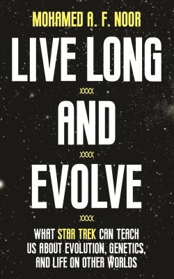 bokomslag Live Long and Evolve