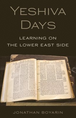 Jonathan Boyarin - Yeshiva Days, Inbunden